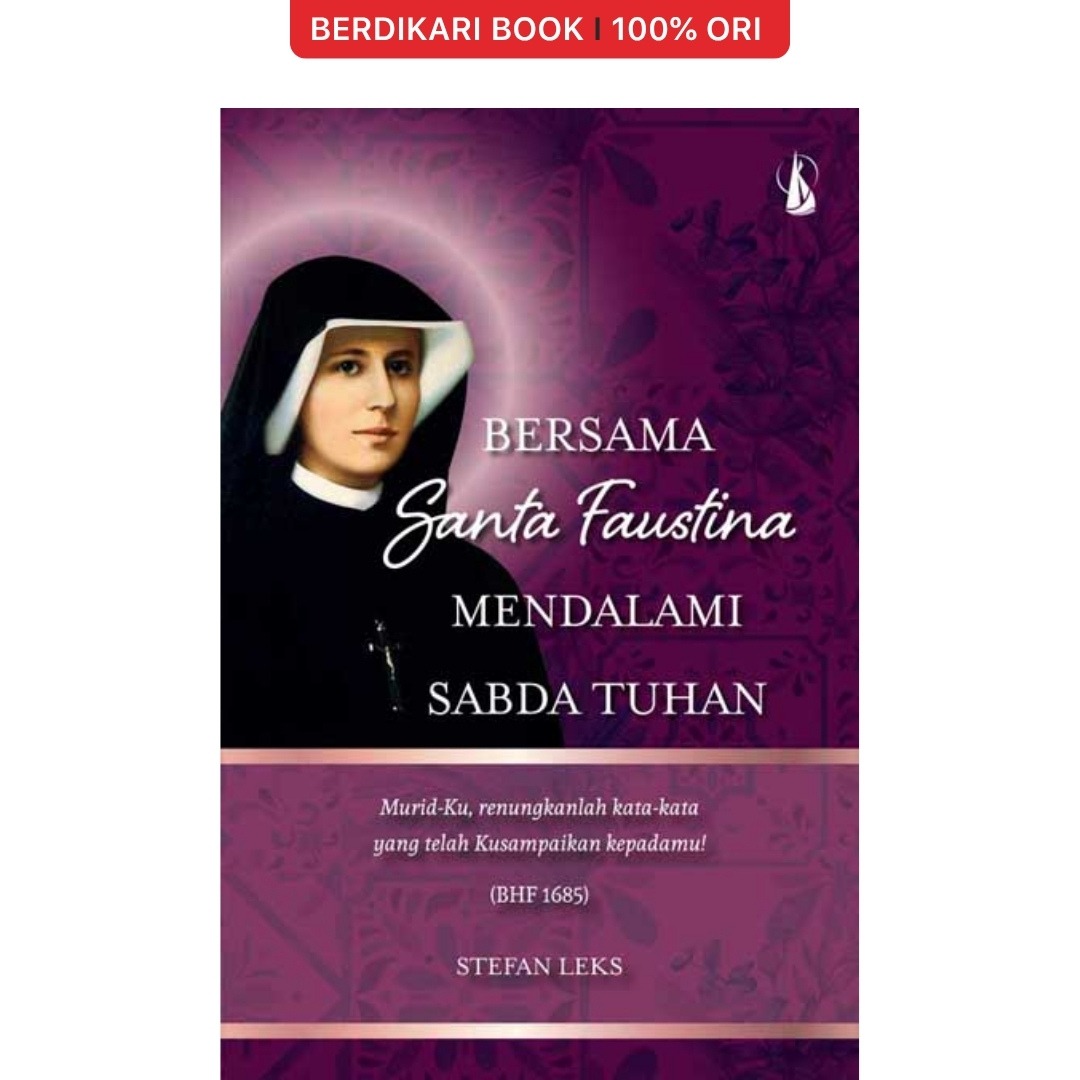 Bersama Santa Faustina Mendalami Sabda Tuhan - Kanisius