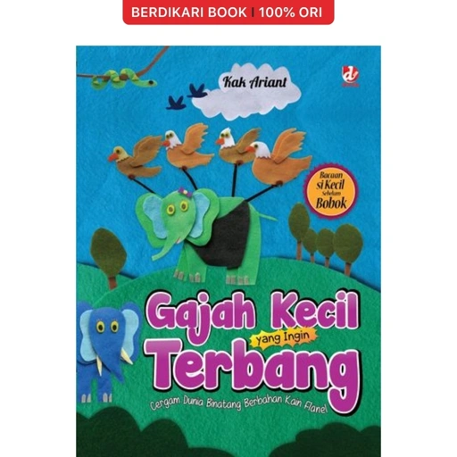 Gajah Kecil Yang Ingin Terbang - Diva Press