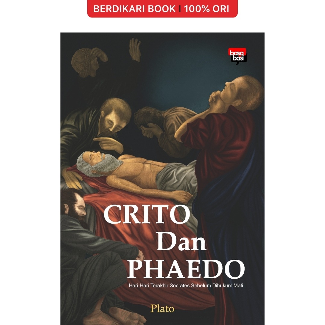 Crito dan Phaedo Hari-Hari Terakhir Socrates Sebelum Dihukum Mati - Basabasi