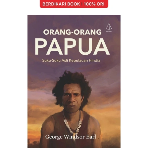 Orang-Orang Papua Suku-Suku Asli Kepulauan Hindia - Diva Press