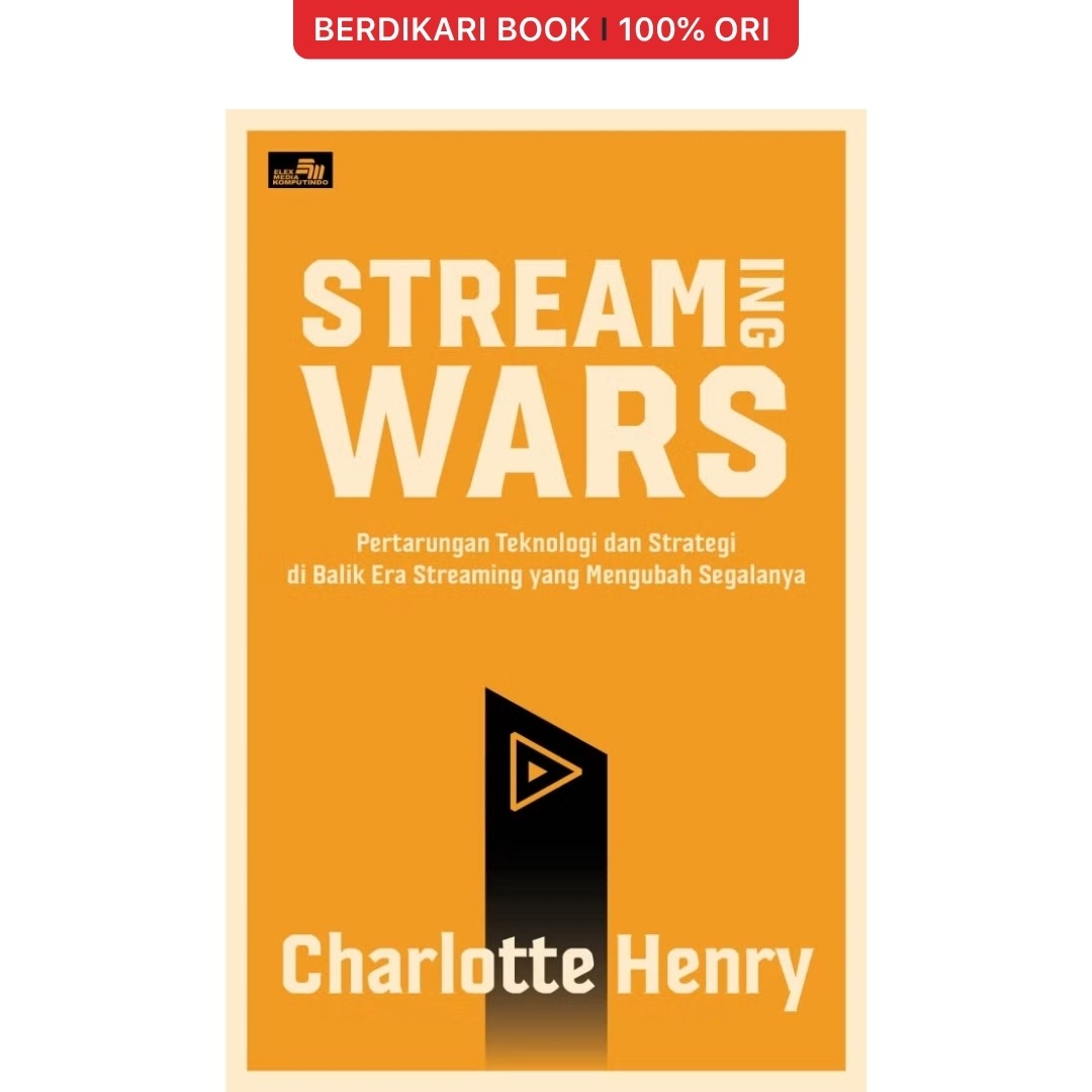 Streaming Wars: Pertarungan Teknologi dan Strategi di Balik Era Streaming yang Mengubah Segalanya - Gramedia
