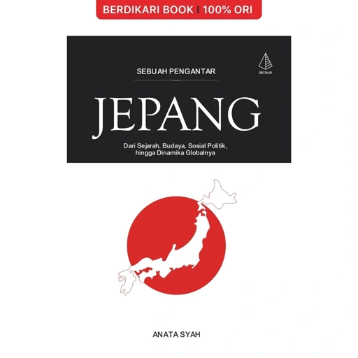Jepang [SEBUAH PENGANTAR]: Dari Sejarah, Budaya, Sosial Politik, hingga Dinamika Globalnya - Diva Press