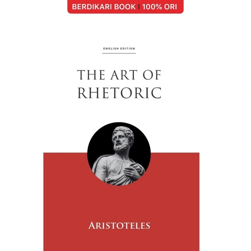 The Art of Rhetoric (English Version) Aristoteles - Basabasi