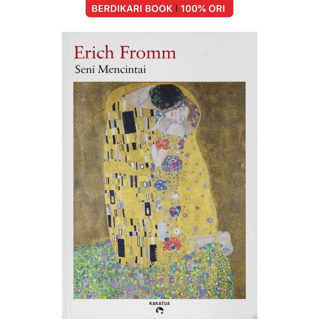 Seni Mencintai by Erich Fromm - Kakatua