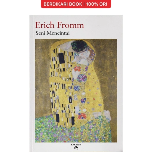 Seni Mencintai by Erich Fromm - Kakatua