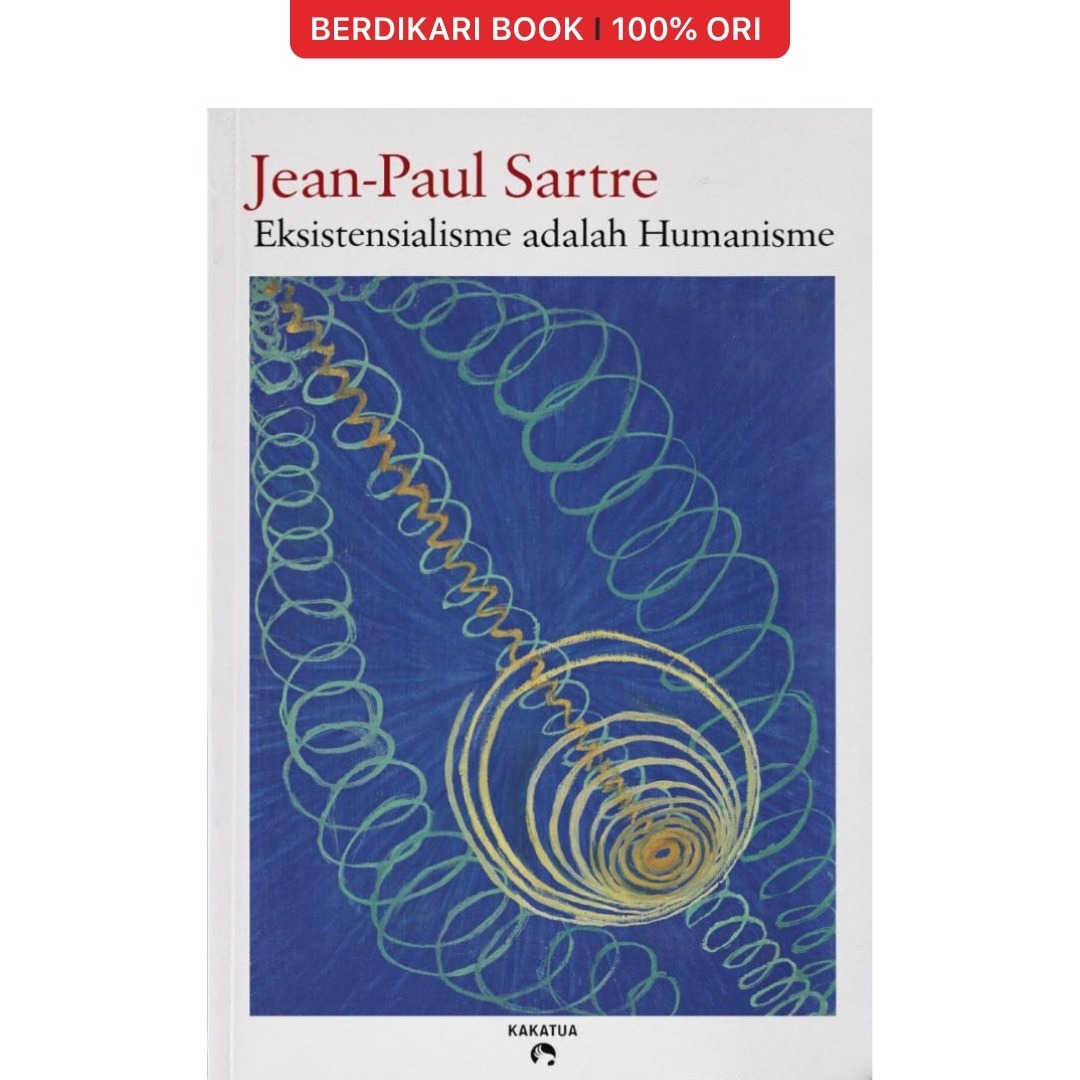 Eksistensialisme adalah Humanisme by Jean-Paul Sartre - Kakatua