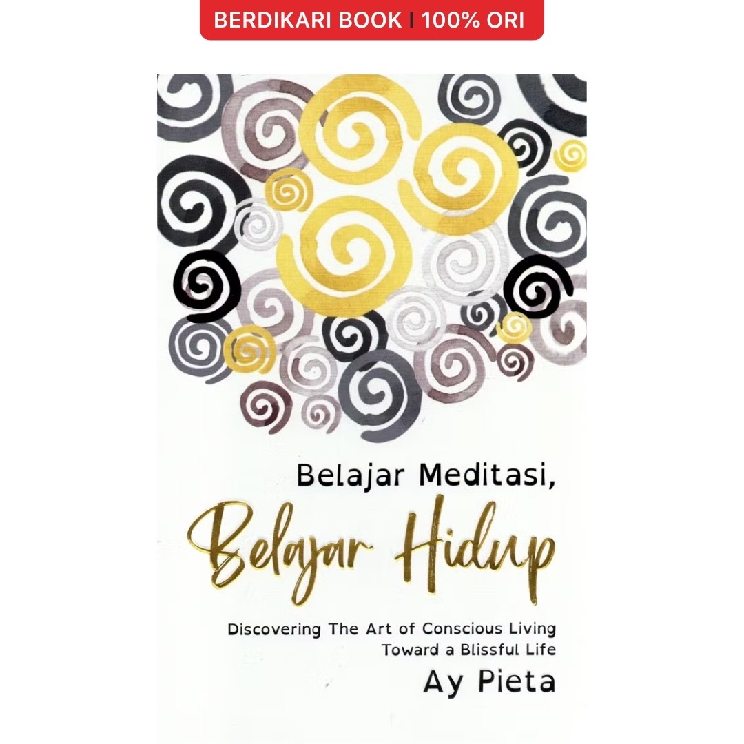 Belajar Meditasi, Belajar Hidup - Mahadaya