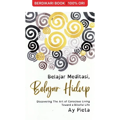 Belajar Meditasi, Belajar Hidup - Mahadaya