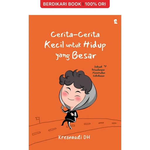 Cerita - Cerita Kecil Untuk Hidup Yang Besar - KBC