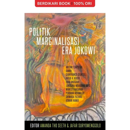 Politik Marginalisasi Era Jokowi - Marjin Kiri