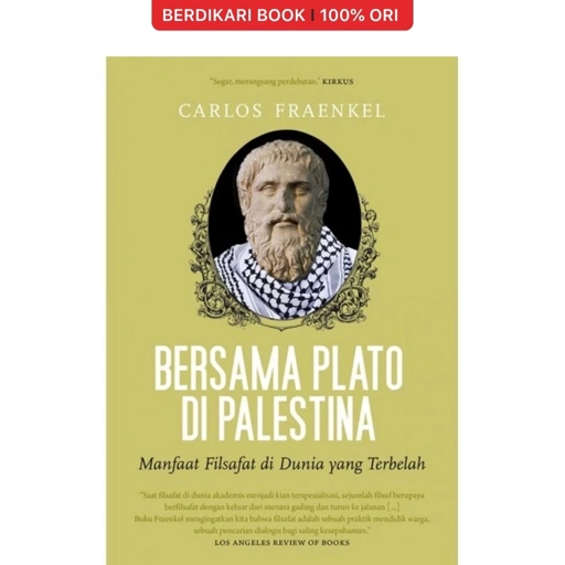 Bersama Plato di Palestina: Manfaat Filsafat di Dunia yang Terbelah - Marjin Kiri