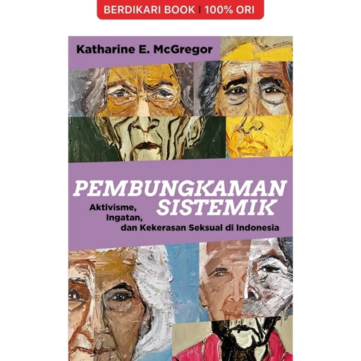 Pembungkaman Sistemik: Aktivisme, Ingatan, dan Kekerasan Seksual di Indonesia - Marjin Kiri