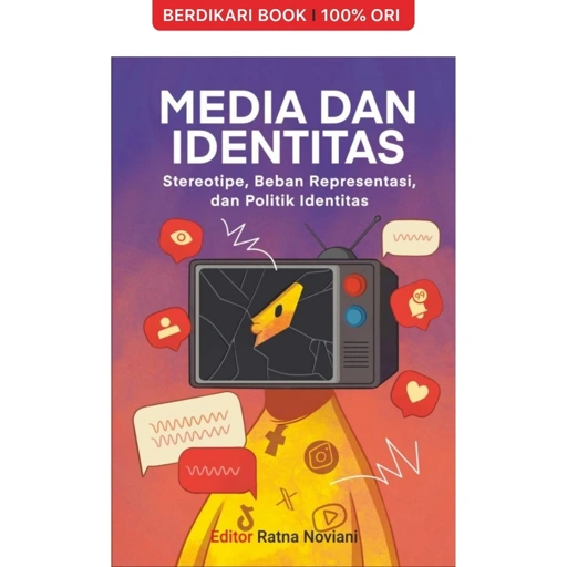 Media dan Identitas: Stereotipe, Beban Representasi, dan Politik Identitas - Cantrik