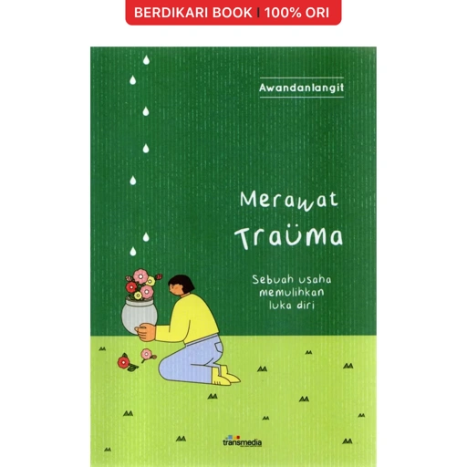 Merawat Trauma : Sebuah Usaha Memulihkan Luka Diri - KBC