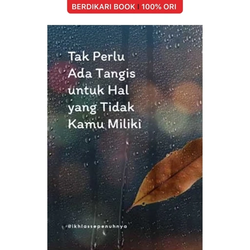 Tak Perlu Ada Tangis Untuk Hal Yang Tidak Kamu Miliki - KBC