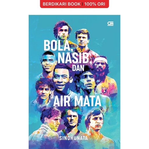Bola, Nasib, dan Air Mata by Sindhunata - Gramedia