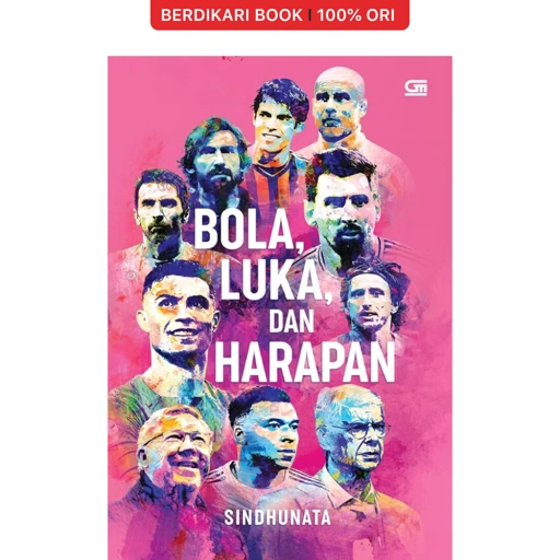 Bola, Luka, dan Harapan by Sindhunata - Gramedia