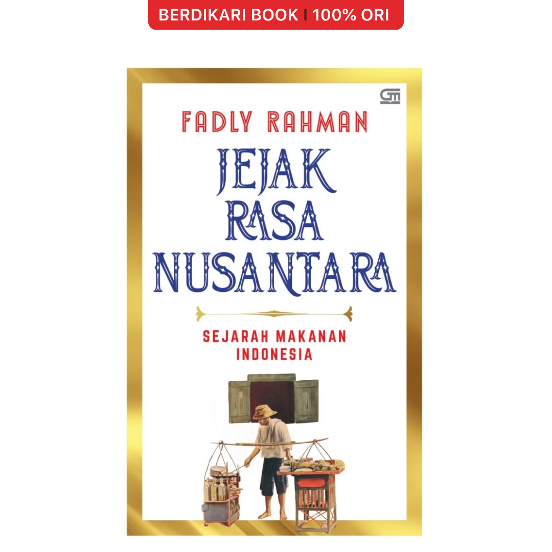 Jejak Rasa Nusantara : Sejarah Makanan Indonesia - Gramedia