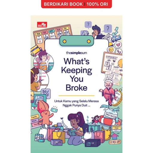 What's Keeping You Broke? Untuk Kamu yang Selalu Merasa Nggak Punya Duit - Gramedia
