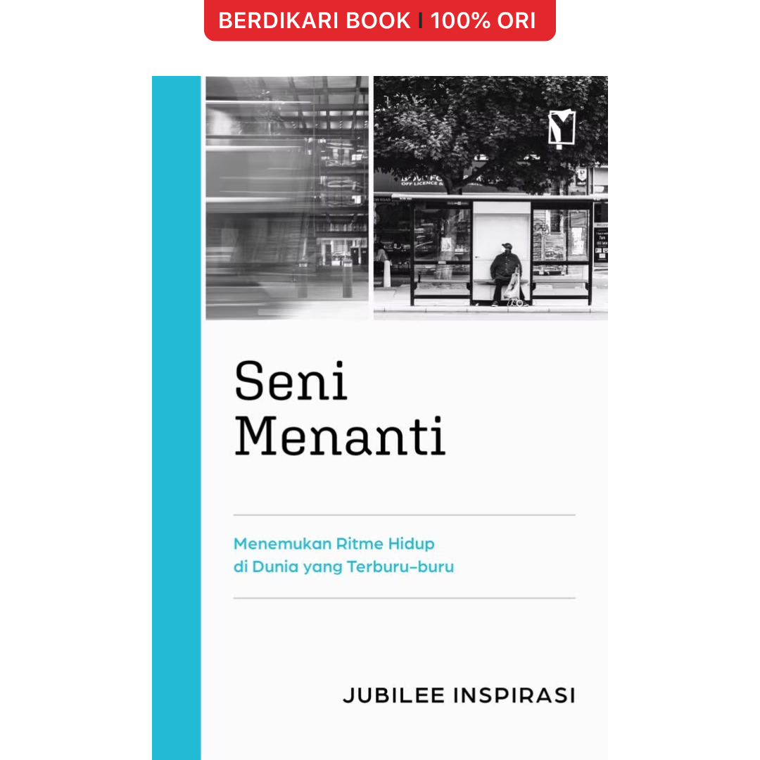 Seni Menanti Menemukan Ritme Hidup di Dunia yang Terburu-Buru - Gramedia