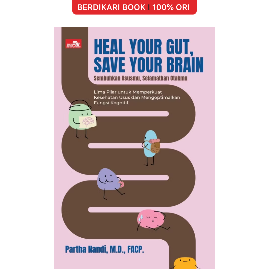 Heal Your Gut, Save Your Brain. Sembuhkan Ususmu, Selamatkan Otakmu - Gramedia