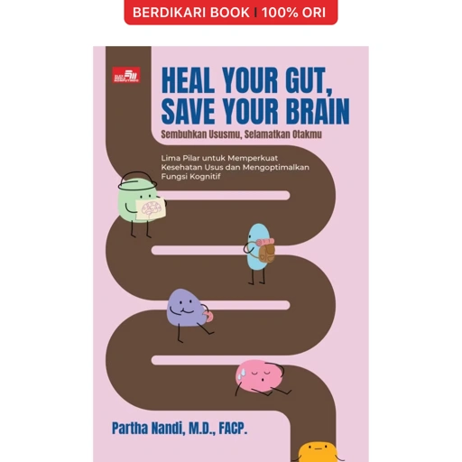 Heal Your Gut, Save Your Brain. Sembuhkan Ususmu, Selamatkan Otakmu - Gramedia