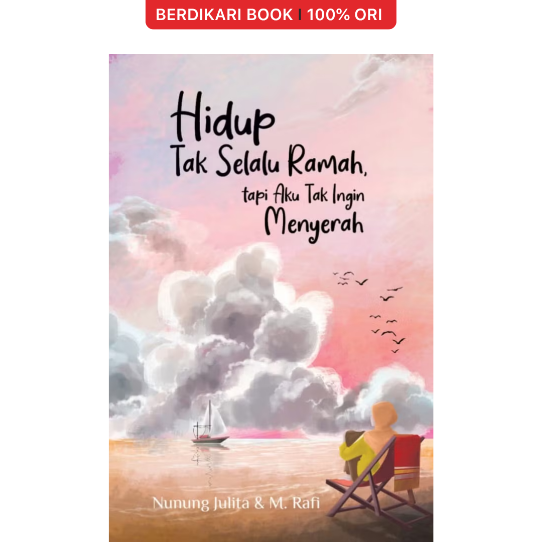 Hidup Tak Selalu Ramah, tapi Aku Tak Ingin Menyerah - Gramedia