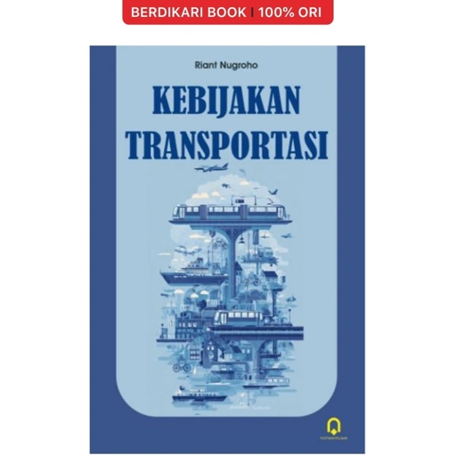Kebijakan Transportasi by Riant Nugroho - Pustaka Pelajar