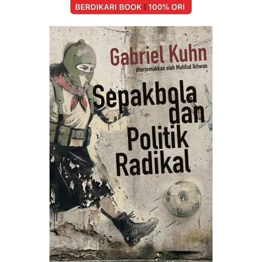 Sepakbola dan Politik Radikal - Marjin Kiri