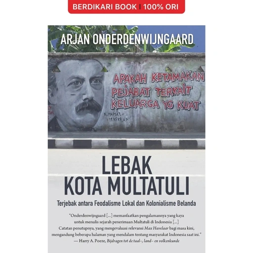 Lebak Kota Multatuli: Terjebak antara Feodalisme Lokal dan Kolonialisme Belanda - Marjin Kiri