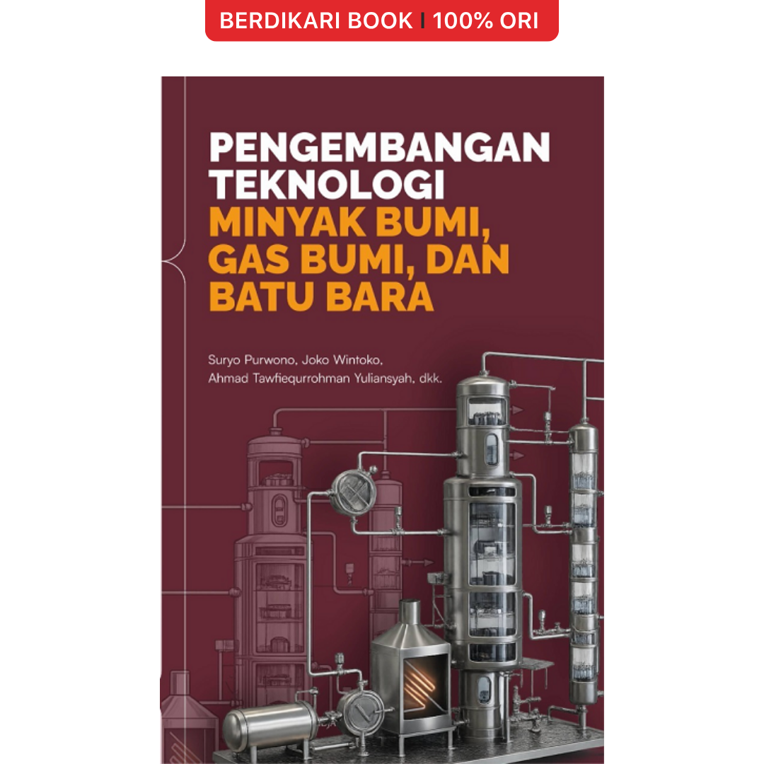 Pengembangan Teknologi Minyak Bumi-Gas Bumi dan Batubara - UGM Press