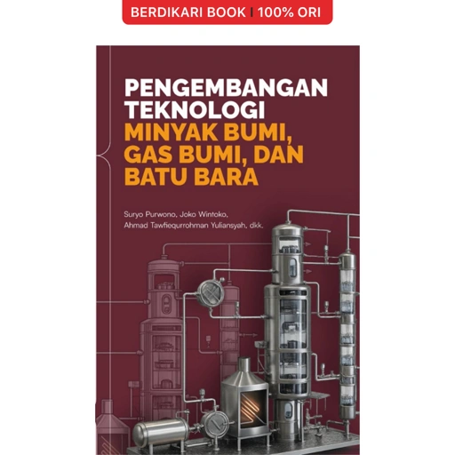 Pengembangan Teknologi Minyak Bumi-Gas Bumi dan Batubara - UGM Press