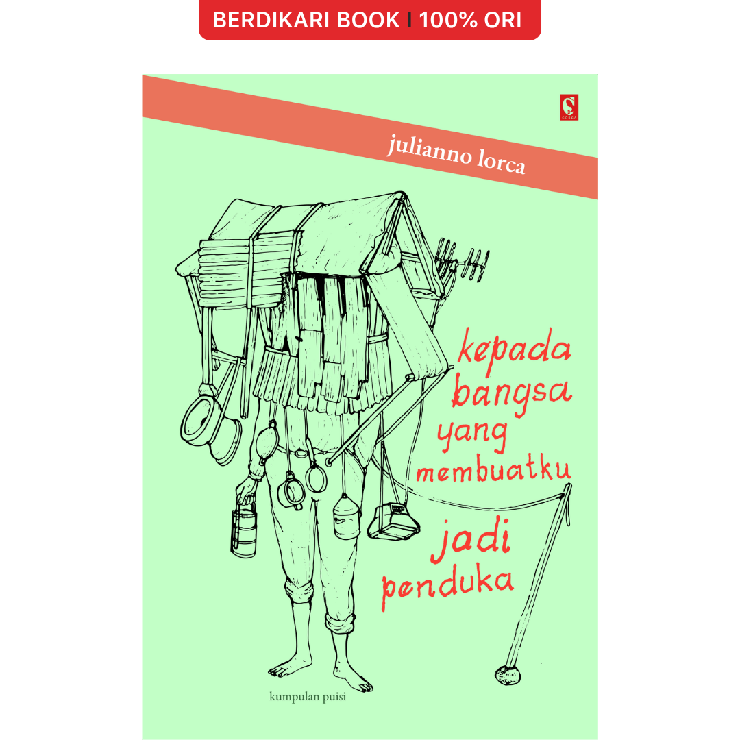Kepada Bangsa yang Membuatku Jadi Penduka - Gorga