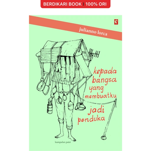 Kepada Bangsa yang Membuatku Jadi Penduka - Gorga
