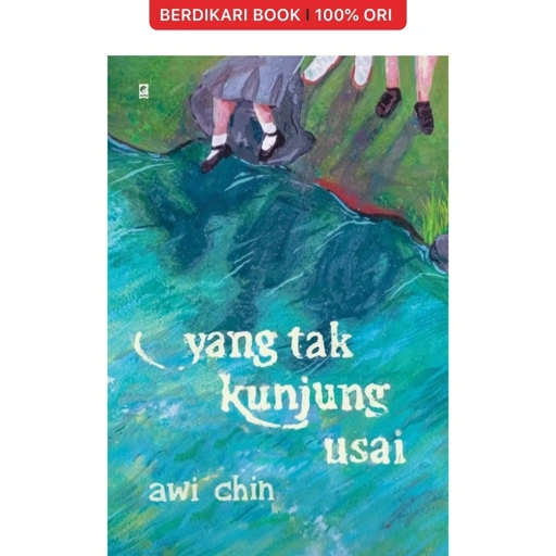 Yang Tak Kunjung Usai by Awi Chin - Gramedia