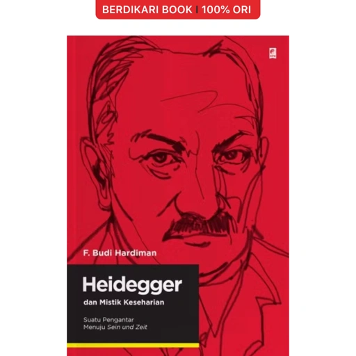 Heidegger dan Mistik Keseharian by Budi Hardiman - Gramedia