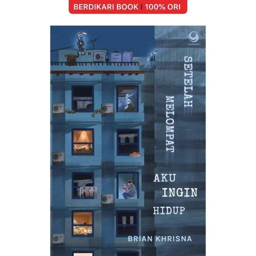 Setelah Melompat Aku Ingin Hidup - Gramedia