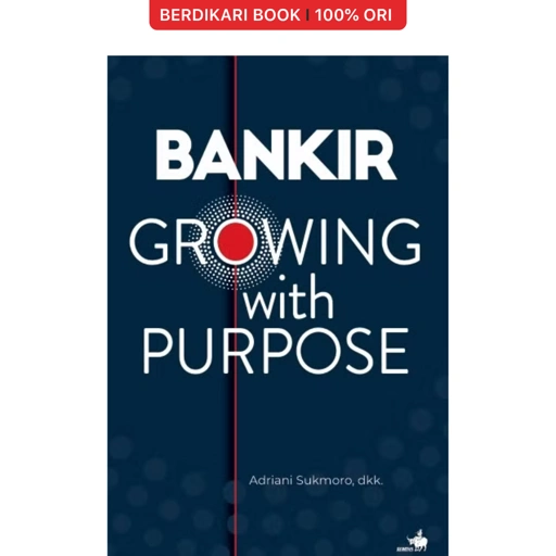 Bankir : Growing with Purpose - Gramedia