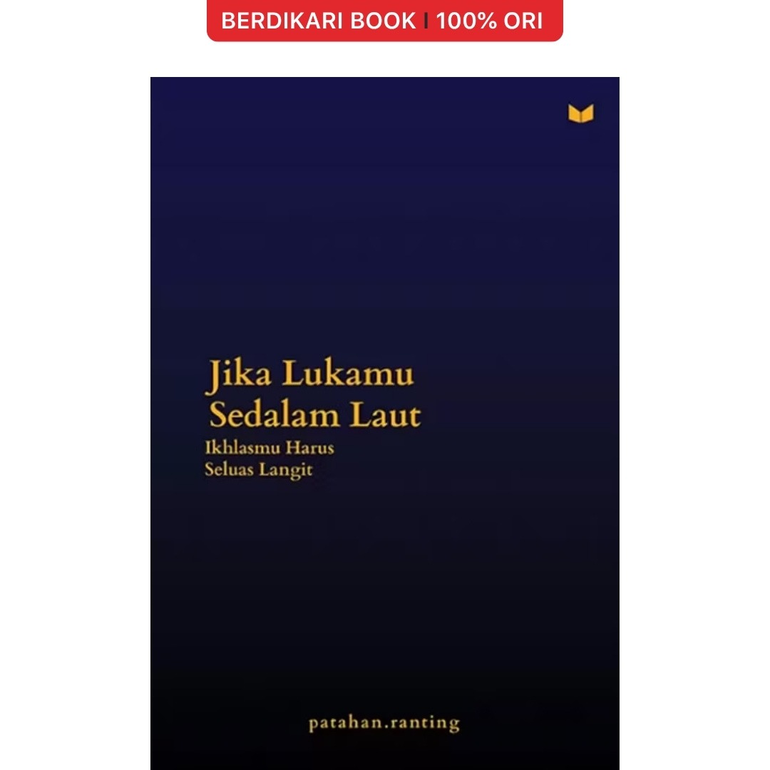 Jika Lukamu Sedalam Laut : Ikhlasmu Harus Seluas Langit - KBC