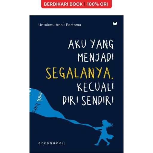 Aku yang Menjadi Segalanya, Kecuali Diri Sendiri : Untukmu Anak Pertama - KBC