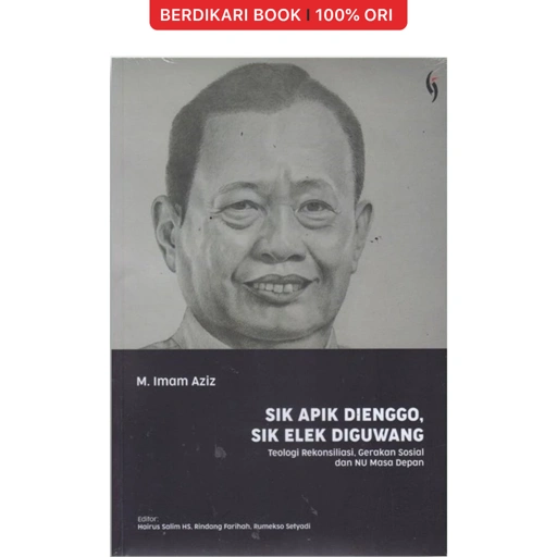 Sik Apik Dienggo, Sik Elek Diguwang Teologi Rekonsiliasi Gerakan Sosial dan NU Masa Depan - Gading
