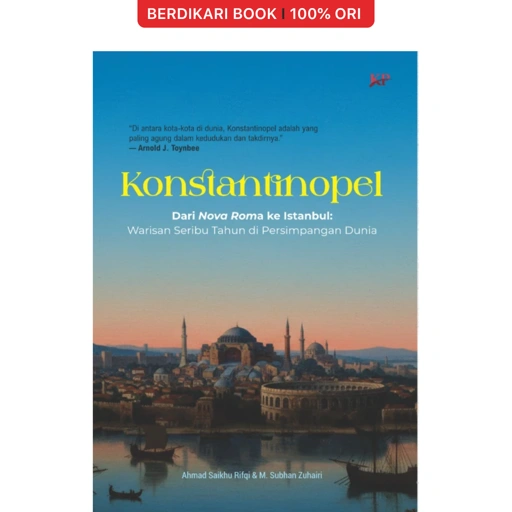 Konstantinopel: Dari Nova Roma ke Istanbul—Warisan Seribu Tahun di Persimpangan Dunia - Forum