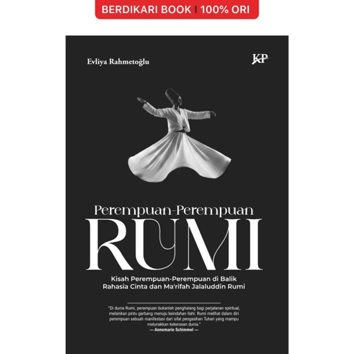 Perempuan-Perempuan Rumi: Kisah Perempuan-Perempuan di Balik Rahasia Cinta dan Ma’rifah Jalaluddin Rumi - Forum