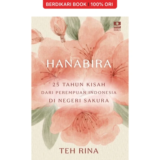 Hanabira: 25 Tahun Kisah dari Perempuan Indonesia di Negeri Sakura - Gramedia