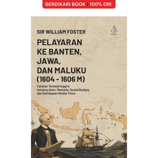 Pelayaran ke Banten, Jawa, dan Maluku (1604-1606M) - Diva Press
