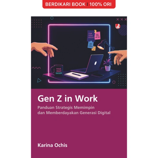 Gen Z in Work: Panduan Strategis Memimpin dan Memberdayakan Generasi Digital - Diva Press