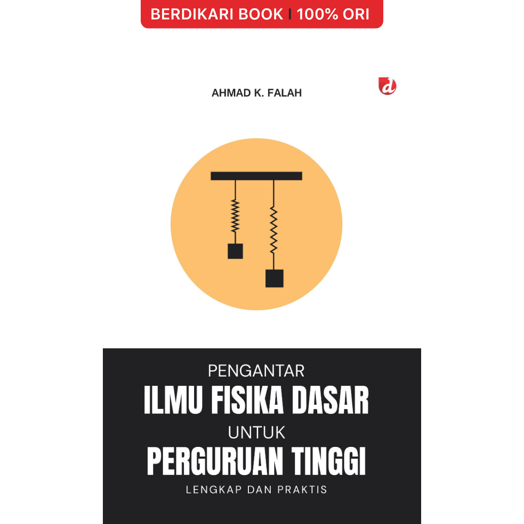 Pengantar Ilmu Fisika Dasar untuk Perguruan Tinggi; Lengkap dan Praktis - Diva Press