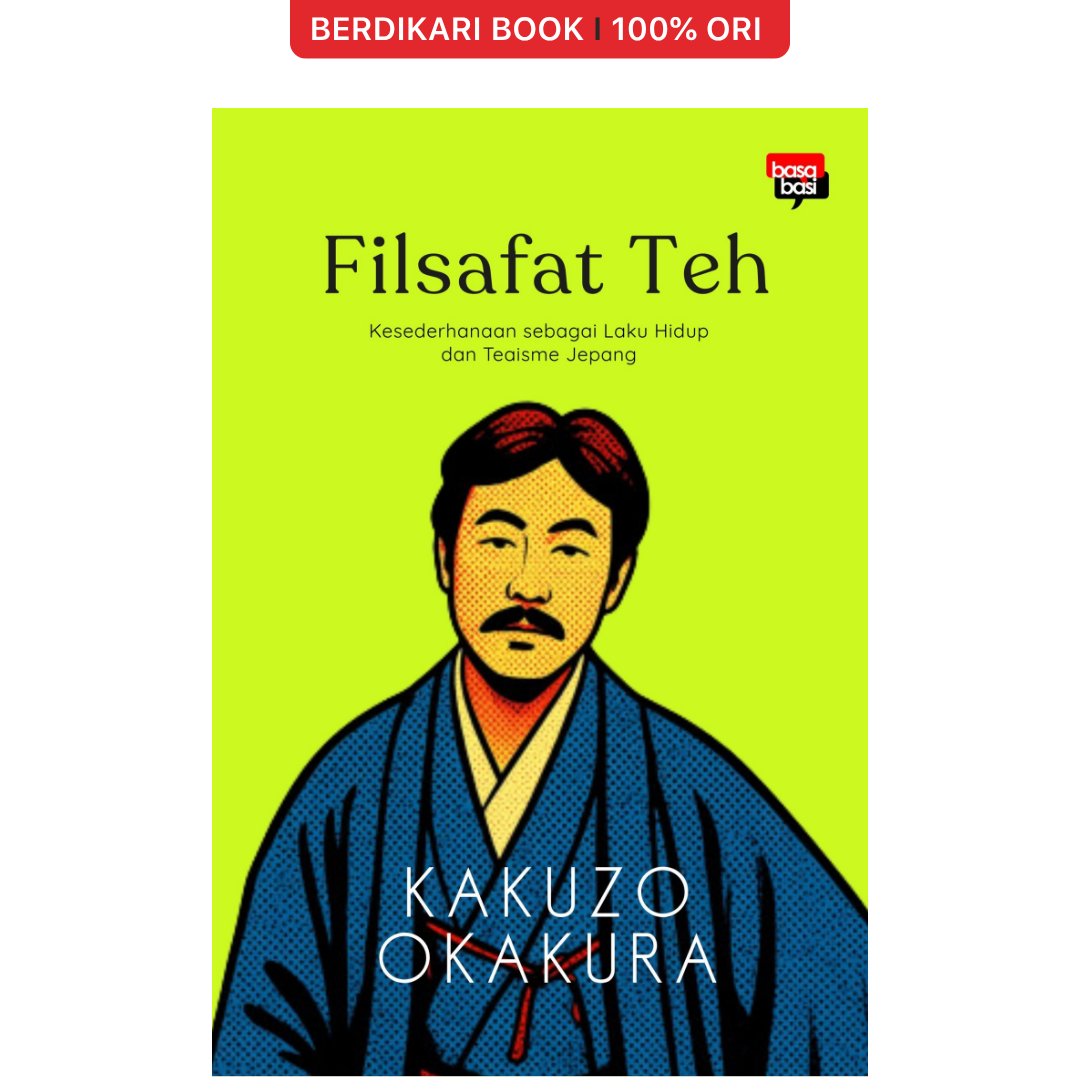 Filsafat Teh Kesederhanaan sebagai Laku Hidup dan Teaisme Jepang - Basabasi