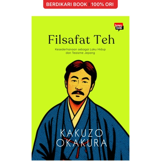 Filsafat Teh Kesederhanaan sebagai Laku Hidup dan Teaisme Jepang - Basabasi