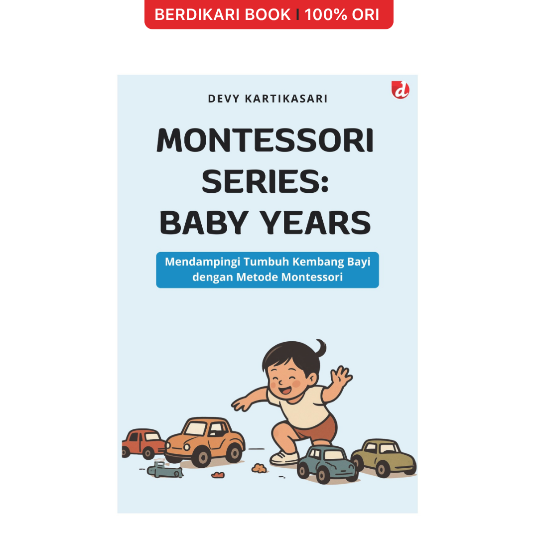 Montessori Series: Baby Years; Mendampingi Tumbuh Kembang Bayi dengan Metode Montessori - Diva Press